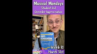 Student-led Recorder Echo and Improvisation - Week 10 Musical Mondays PD