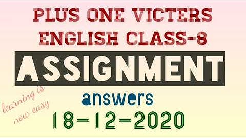 Plus one english class-8 assignment answers 18-12-2020(victers)