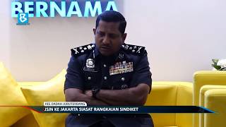 JSJN ke Jakarta siasat rangkaian sindiket