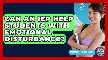 Can An IEP Help Students With Emotional Disturbance? - Accessible Learning For All