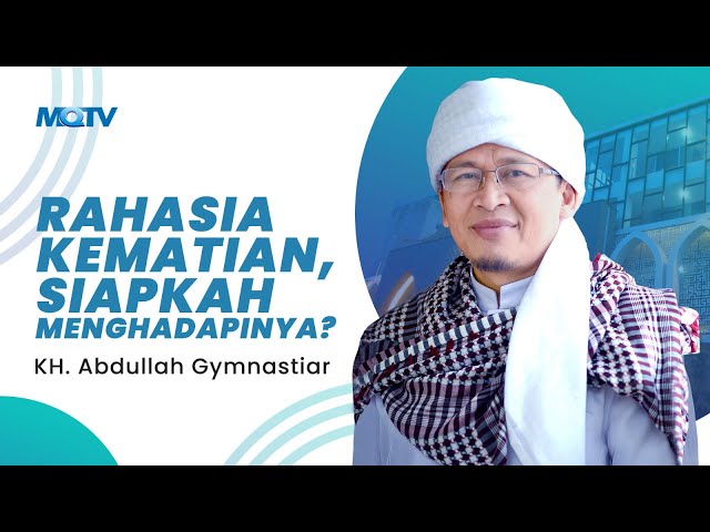 RAHASIA KEMATIAN, SIAPKAH MENGHADAPINYA? | KAJIAN AAGYM class=