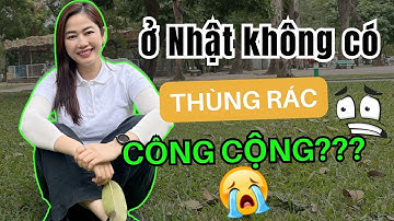 Nhật Bản không có thùng rác công cộng???