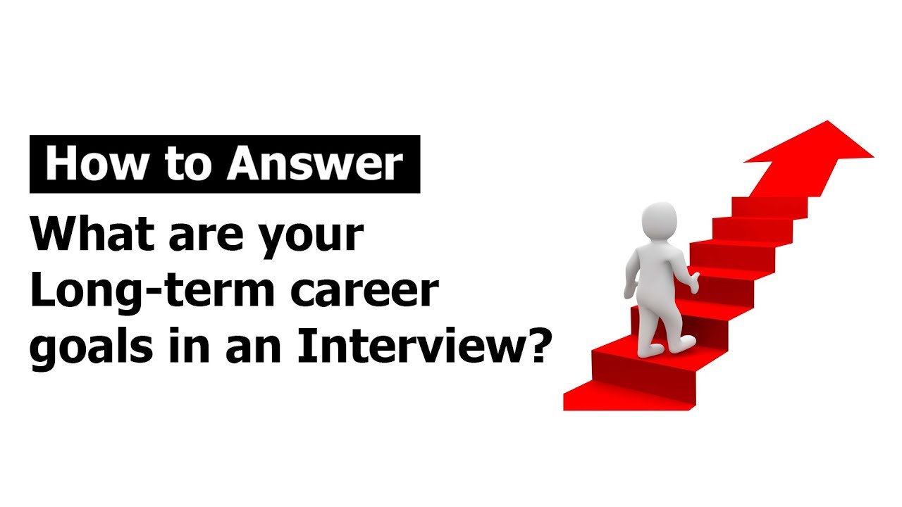 Premio casamentero motor How to answer "What are your Long-term career goals" in an Interview? -  YouTube