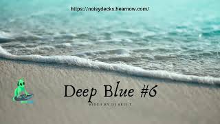 Deep Blue #6 - Mixed by DJ Akis T
