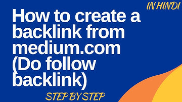 How to create backlink from medium.com| (Do follow backlink) | In Hindi | Step By Step |SEO strategy