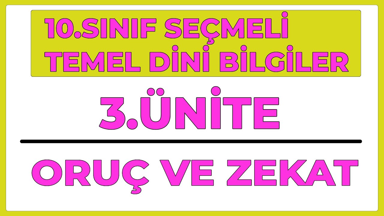 10.SINIF S.TEMEL DİNİ BİLGİLER | 3.ÜNİTE ORUÇ VE ZEKAT |