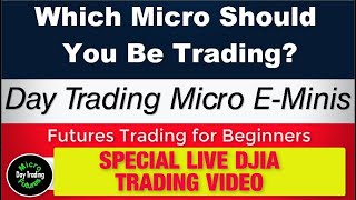 Which Micro E-Mini Should You Be Trading? - LIVE DJIA Trade Session Featured