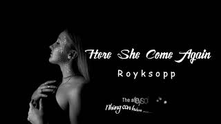 Royksoop - Here She Come Again [ Lyric - Kara - Vietsub]