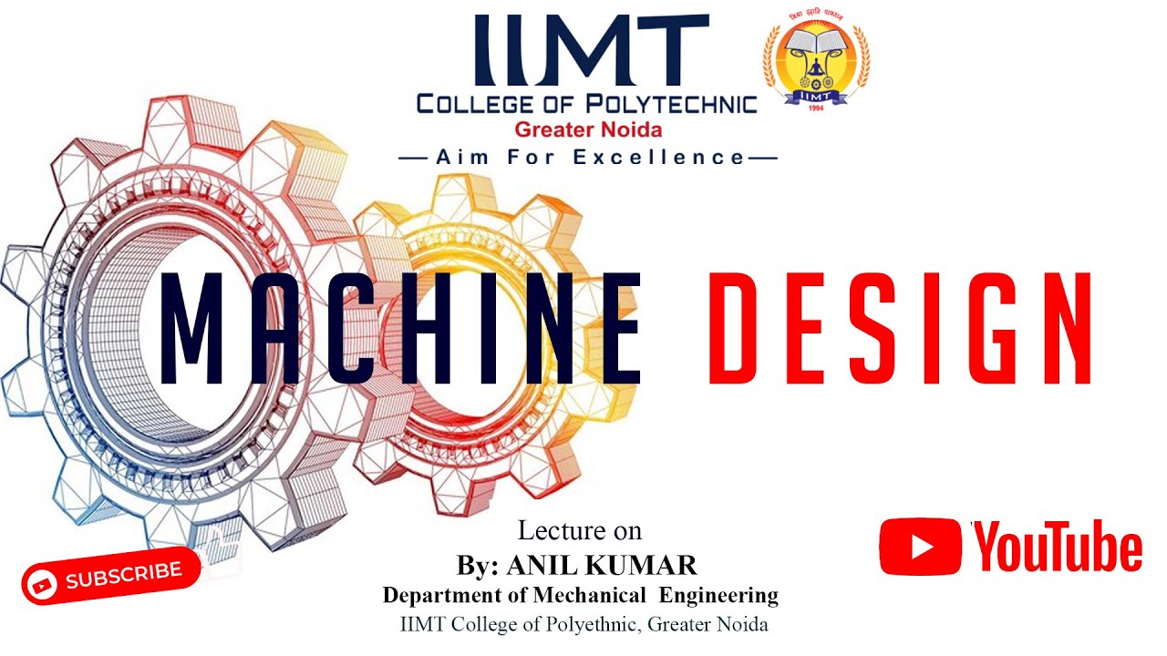 Machine Design | Mechanical Engineering | IIMT College of Polytechnic , Greater Noida