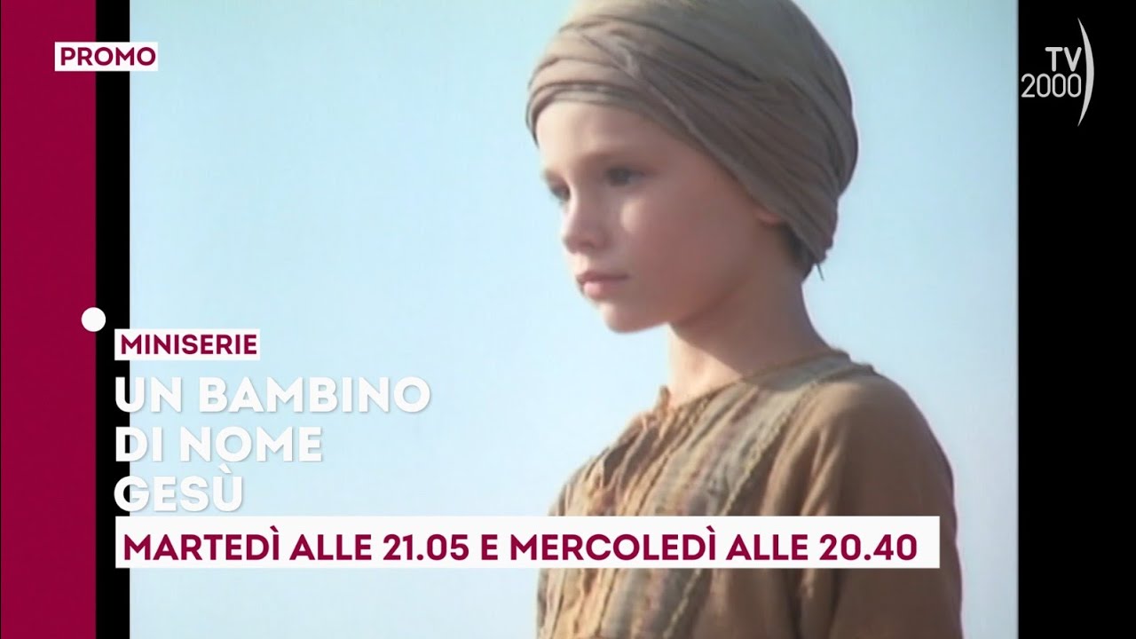 "Un bambino di nome Gesù" - Martedì 24 dicembre ore 21.05 e mercoledì