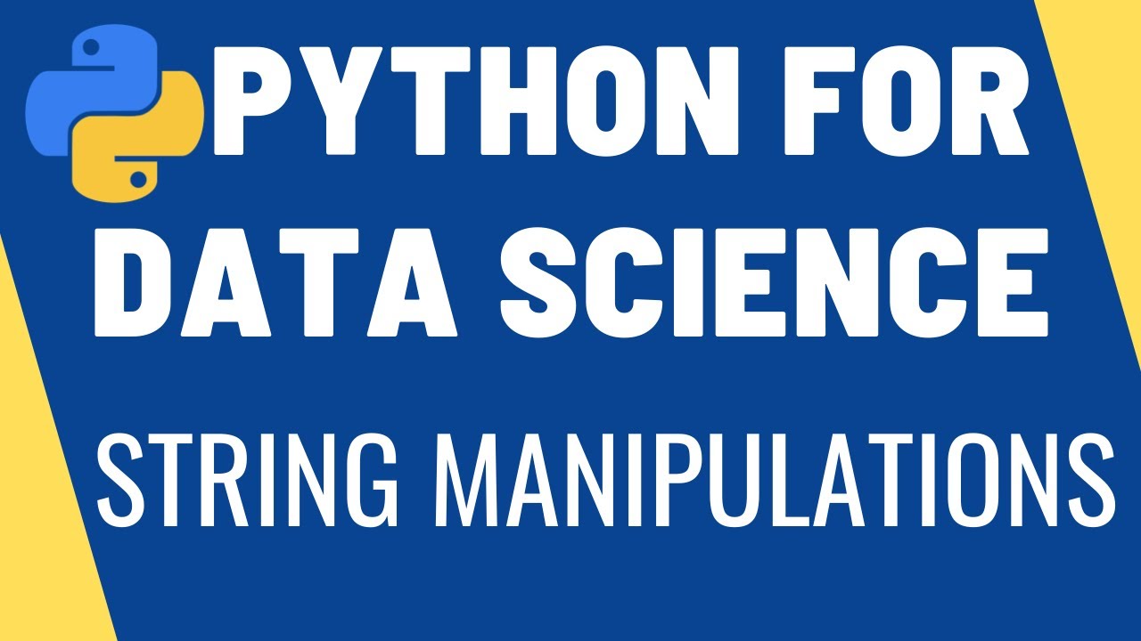 Python for Data Science | String Manipulations | String Indexing, Slicing and Functions