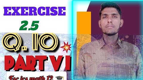 FSc part 2 math exercise 2.5|fsc E2.5|ics part 2 math exe2.5