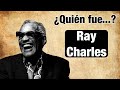 Quién fue Ray Charles?