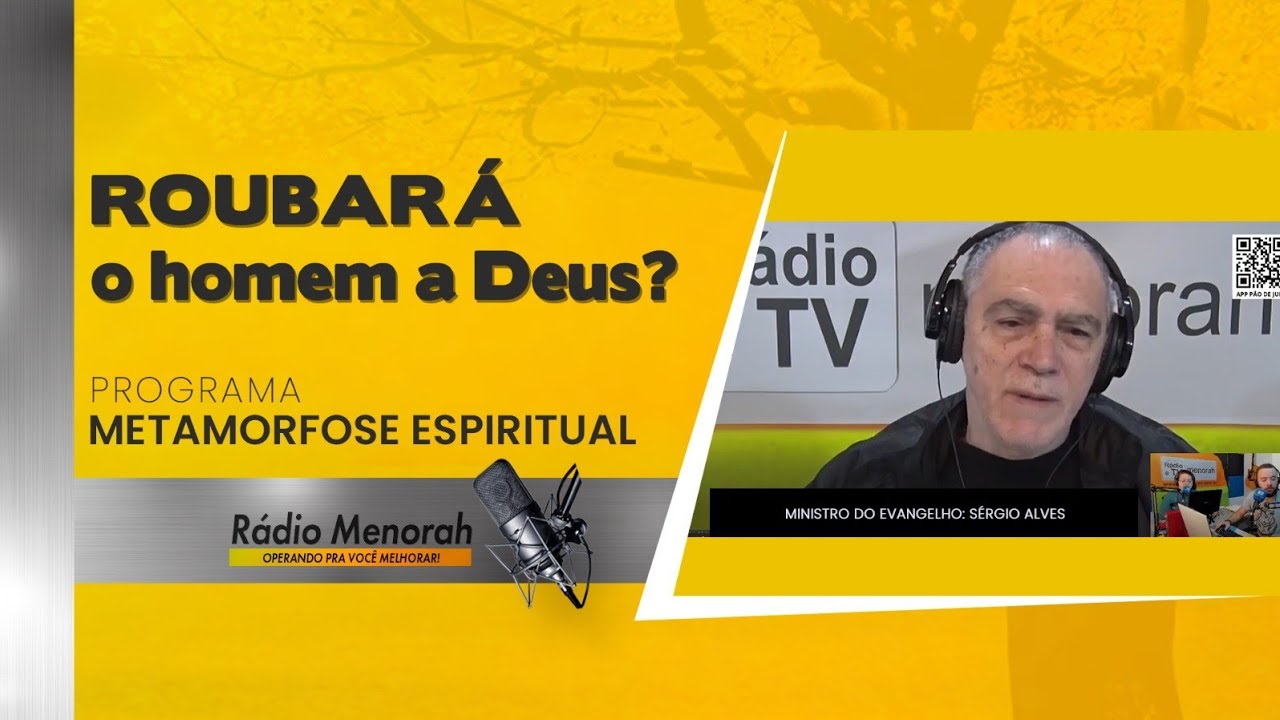 RÁDIO MENORAH - Programa Metamorfose Espiritual 06/06/2023: Roubará o ...