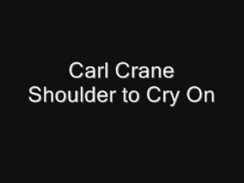 Carl Crane - Shoulder to cry on.wmv