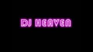DJ HEAVEN - dont wanna miss a thing