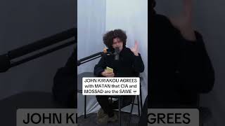 JOHN KIRIAKOU AGREES with MATAN that CIA and MOSSAD are the SAME 💀 || #matan