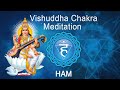 Vishuddha Chakra Meditation | "HAM" chanting to awaken Throat Chkara