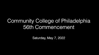 Community College of Philadelphia 56th Commencement - Class of 2022