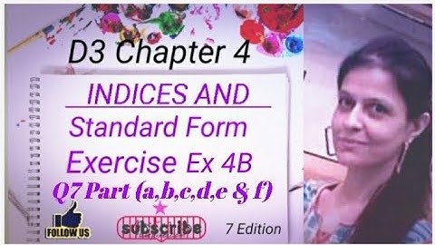 D3 CHAPTER 4 Ex 4b Q7  (a--------f) Indices and Standard Form
