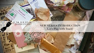 NEW SERIES Lets Play with Trash! + EXCITING ANNOUNCEMENT - Junk Journal Ephemera Junk Journal Ideas