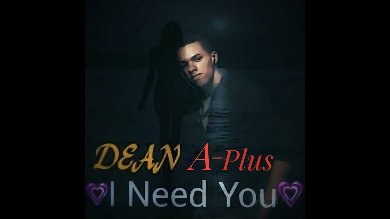 Dean A-Plus - I Need You (Demo)