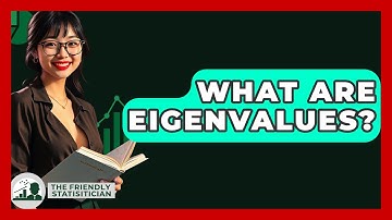 What Are Eigenvalues? - The Friendly Statistician