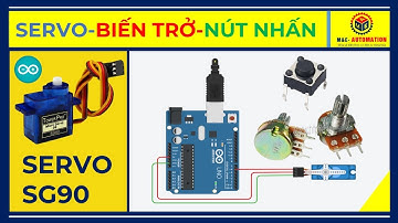 🔴 Arduino #14 | Động Cơ Servo SG90 Điều khiển Servo Motor Bằng Biến Trở Và Nút Nhấn