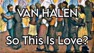 Van Halen - So This Is Love? Lyric Video