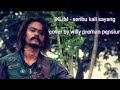 IKLIM - Seribu Kali Sayang cover by Willy preman pensiun