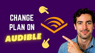 How To Change Your Amazon Audible Plan (QUICK Method)