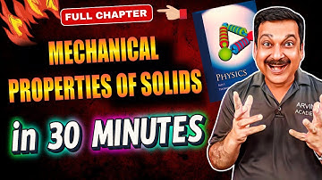 Mechanical Properties of Solids Just in 30 Minutes! 💥 Class 11 Physics 2025 🎯Arvind Academy