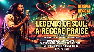 LEGENDS OF SOUL - (Foreigner, Tina Turner, Lionel Richie!) Gospel Reggae 2025