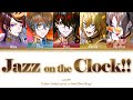 Gambar cover Luxiem - Jazz on the Clock!! | Color Coded Lyrics Kan/Rom/Eng