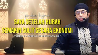NASEHAT KETIKA KESULITAN SECARA EKONOMI SETELAH HIJRAH OLEH USTAD KHALID BASALAMAH