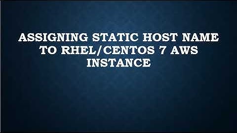 AWS Cloud |Assigning Static Hostname to RHEL/CentOS 7 Instance | EC2 Web Service