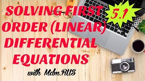 CHAPTER 5.1 FIRST ORDER DIFFERENTIAL EQUATIONS - More examples