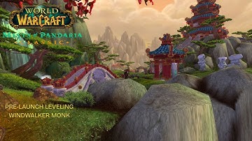 Mists of Pandaria Classic : Pre-Launch Leveling, Monk