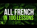 All French in 100 Lessons. Learn French. Most important French phrases and words. Lesson 76