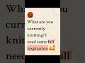 Spam me with you favourite fall knits #strikking #knitting #knittinginspiration #knittersofyoutube