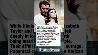 Elizabeth Taylor y Richard Burton: El romance que sacudió Hollywood #truestory #celebrityfacts