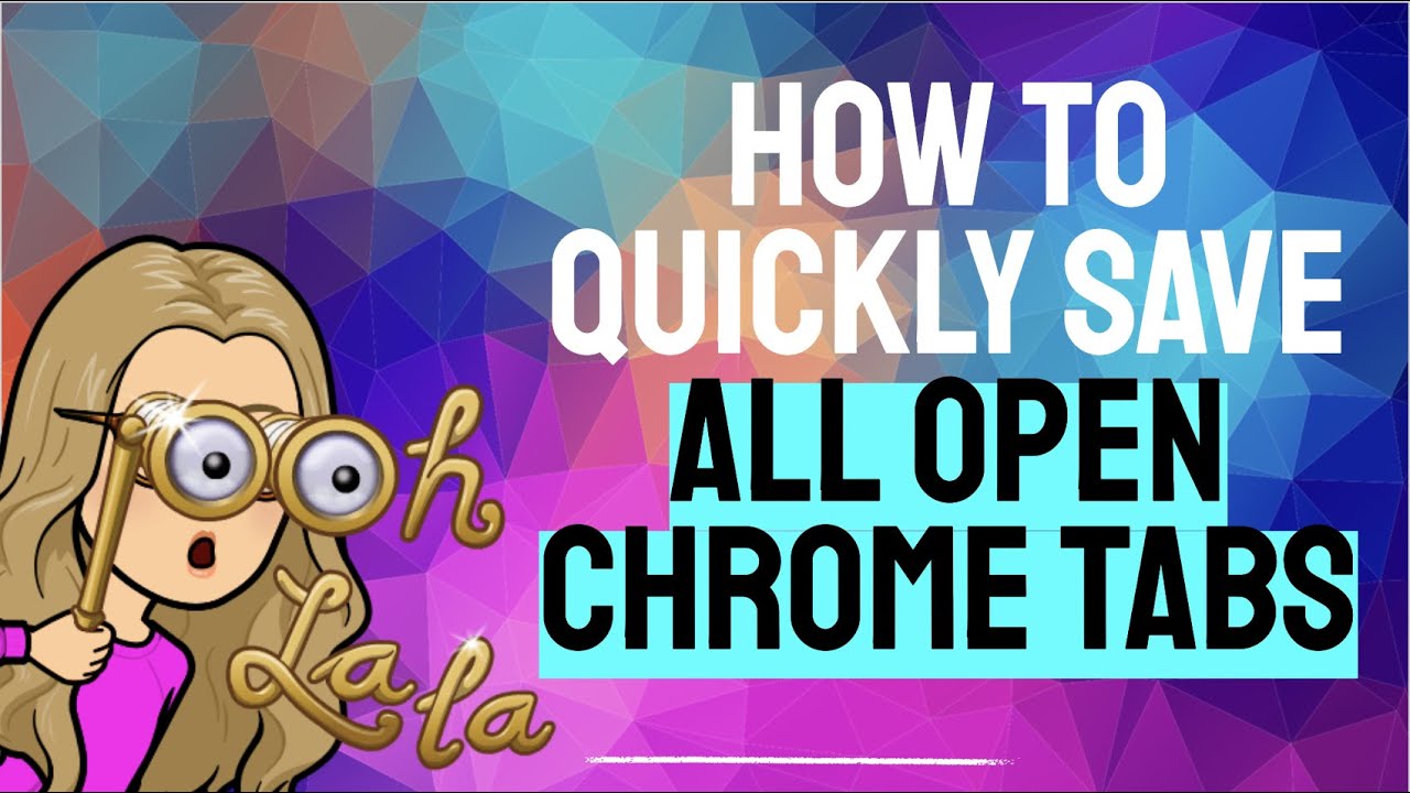 How to Quickly Save All Your Open Chrome Tabs At Once.. and Reopen the ...