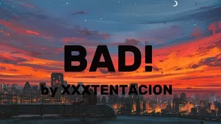 BAD! |XXXTENTACION| Lyrics