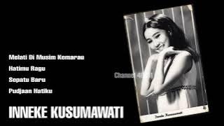 INNEKE KUSUMAWATI The Very Best Of:Melati Di Musim Kemarau- Hatimu Ragu-Sepatu Baru - Pudjaan Hatiku