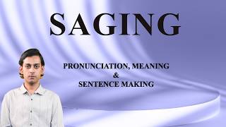SAGING - Meaning_&_Pronunciation_Word_World_Audio_Video_Dictionary