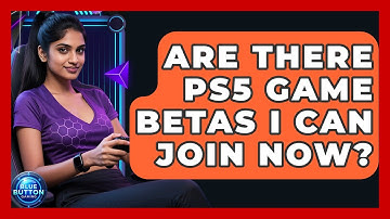 Are There PS5 Game Betas I Can Join Now? - Blue Button Gaming