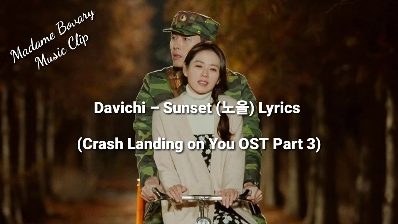 Davichi Sunset (노을) Lyrics (Crash Landing on You OST Part 3) YouTube