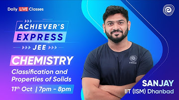 Characteristics and Classifications of Solids | JEE Chemistry | Sanjay Arya IIT | Embibe