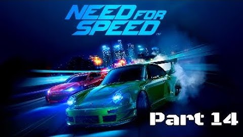 Need for Speed 2015 Gameplay Walkthrough - Part 14 (No Commentary)
