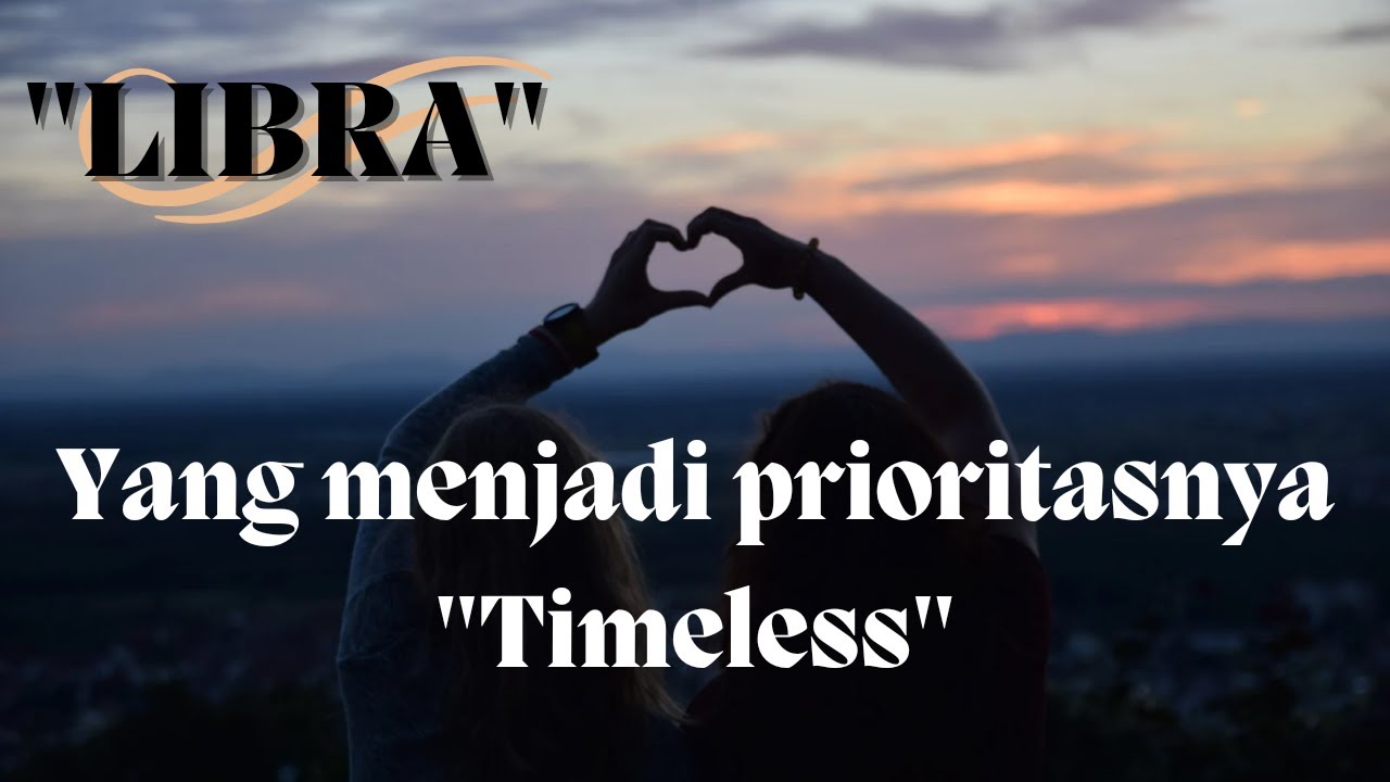 LIBRA APA YANG MENJADI PRIORITASNYA SAAT INI YouTube